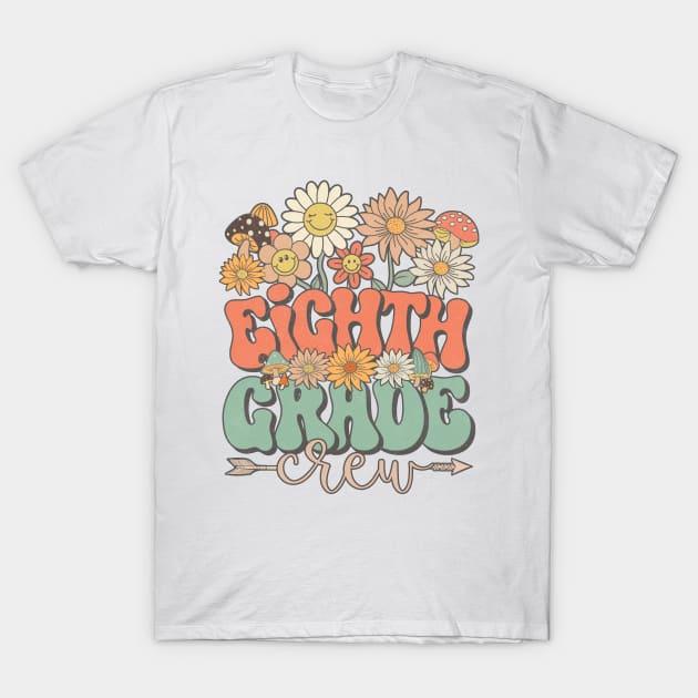 Back To School Retro Groovy Wildflower Eighth Grade Crew Funny Teacher Girls T-Shirt by Tilida2012
